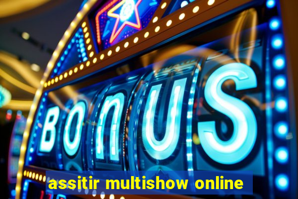 assitir multishow online